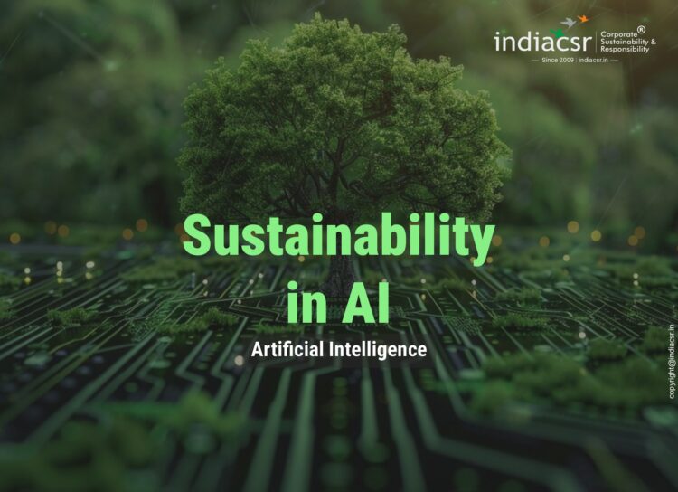 Sustainability in AI: Building an Intelligent and Responsible Future 1 India CSR