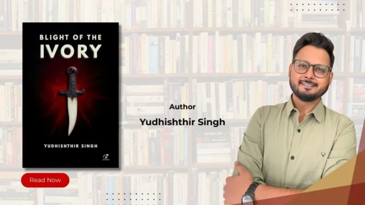 “Blight of the Ivory” by Yudhishthir Singh – A New Horror Fiction Book Launched