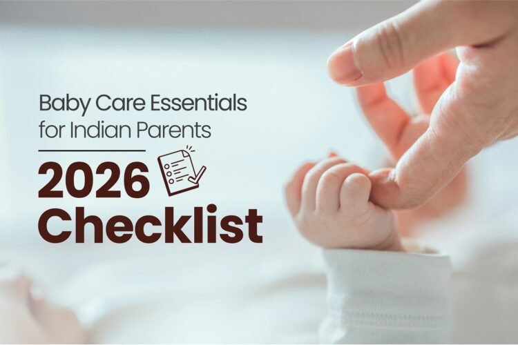 Baby Care Essentials Checklist for Indian Parents in 2026