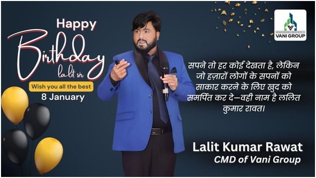 Real Estate Leader Lalit Kumar Rawat, CMD of Vani Group, Celebrates His Birthday 1 India CSR