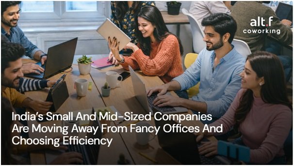 India’s Small And Mid-Sized Companies Are Moving Away From Fancy Offices And Choosing Efficiency 1 India CSR