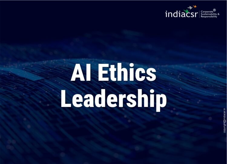 AI Ethics & Leadership @India CSR
