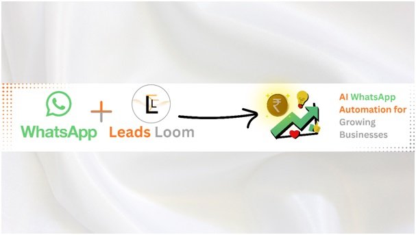 AI WhatsApp Chatbot for Businesses: LeadsLoom Launches Sales Automation Platform in India 2 India CSR
