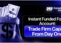 Instant Funded Forex Account