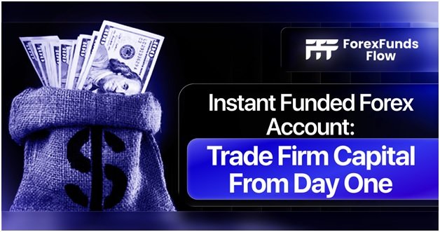 Instant Funded Forex Account