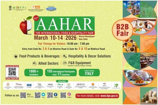 AAHAR 2026 – 40th Edition: Strengthening India’s Role in the Global Food Economy Through a Structured B2B Platform