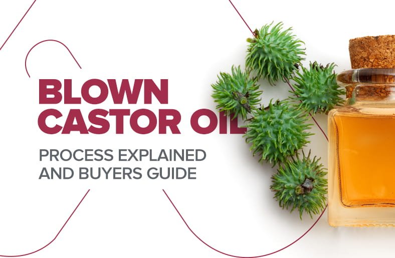 Blown Castor Oil Manufacturing: Process Explained and Buyer’s Guide