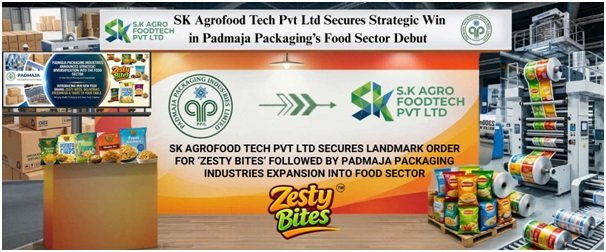 SK Agrofood Tech Pvt ltd Secures Landmark Order for “Zesty Bites” Following Padmaja Packaging Industries Expansion into Food Sector