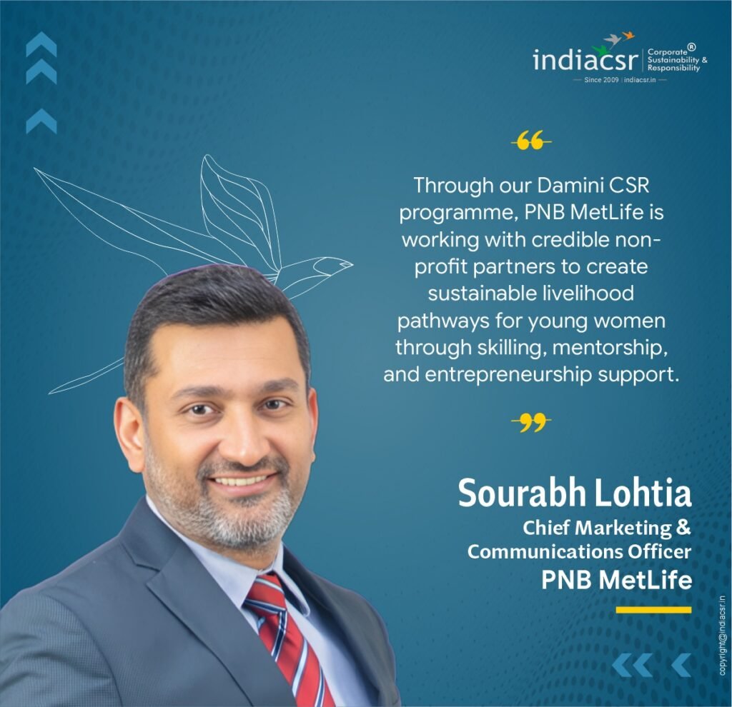 Targeted Skilling Can Build Confident Futures for Underprivileged Women: Sourabh Lohtia, PNB MetLife 4 India CSR