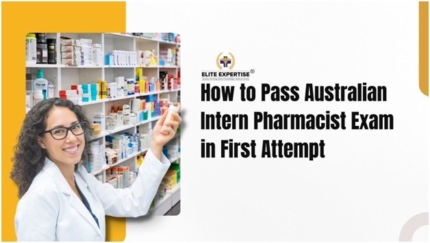 How to Pass the Australian Intern Pharmacist Exam on the First Attempt 1 India CSR