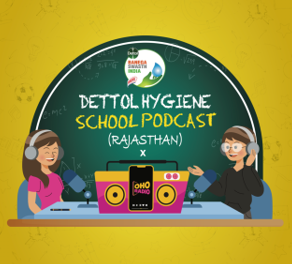 Rajasthan Students Lead Dettol Hygiene School Podcast to Promote Health Awareness 1 Dettol Hygiene School Podcast