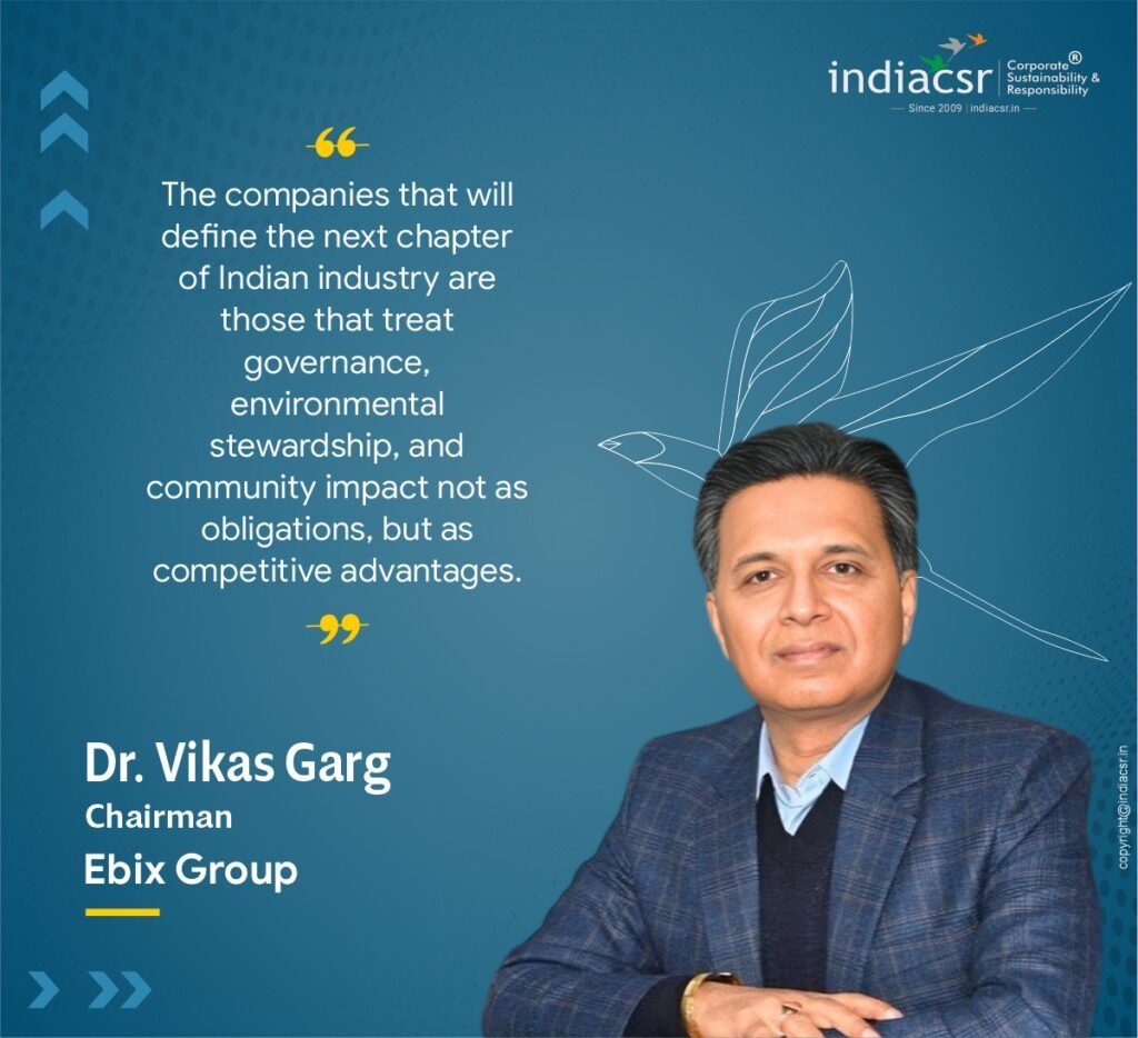 CSR: Compliance Gives You a Floor, But Purpose Gives You a Legacy: Dr. Vikas Garg, Chairman, Ebix Group 3 India CSR