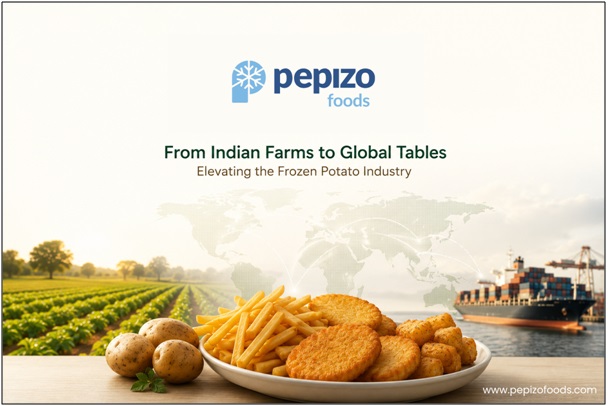 From Indian Farms to Global Tables: How Pepizo Foods Is Elevating the Frozen Potato Industry 1 India CSR