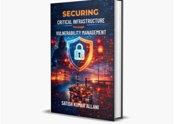 Cybersecurity Expert Satish Kumar Allani Releases Groundbreaking Book on Vulnerability Management and Critical Infrastructure Protection