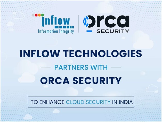 Inflow Technologies Partners with Orca Security to Enhance Cloud Security in India 1 India CSR