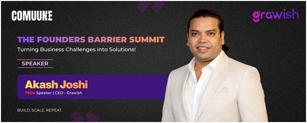 TEDx Speaker Akash Joshi to Address Entrepreneurs at The Founders Barrier Summit Organised by Communex 1 India CSR