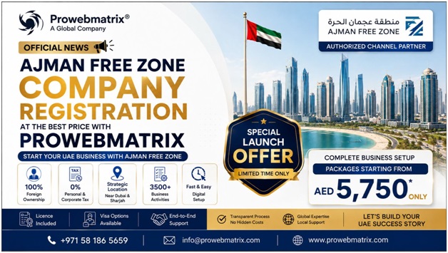 Ajman Free Zone Company Registration at the Best Price with Prowebmatrix Start Your UAE Business with Ajman Free Zone 1 Official Ajman Free Zone Authorized Channel Partner – Prowebmatrix