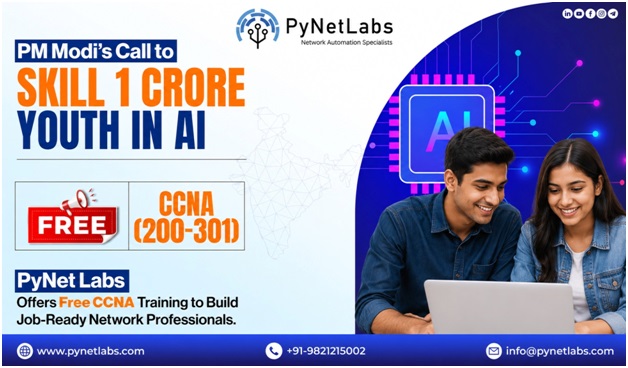 PM Modi’s Call to Skill 1 Crore Youth in AI: PyNet Labs Offers Free CCNA Training to Build Job-Ready Network Professionals 1 India CSR®
