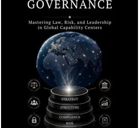 Dr. Kurella Venkata Chakrapani's "GCC Governance: Mastering Law, Risk, and Leadership in Global Capability Centers" Offers a Systems-Led Roadmap for India's Rapidly Expanding GCC Ecosystem.