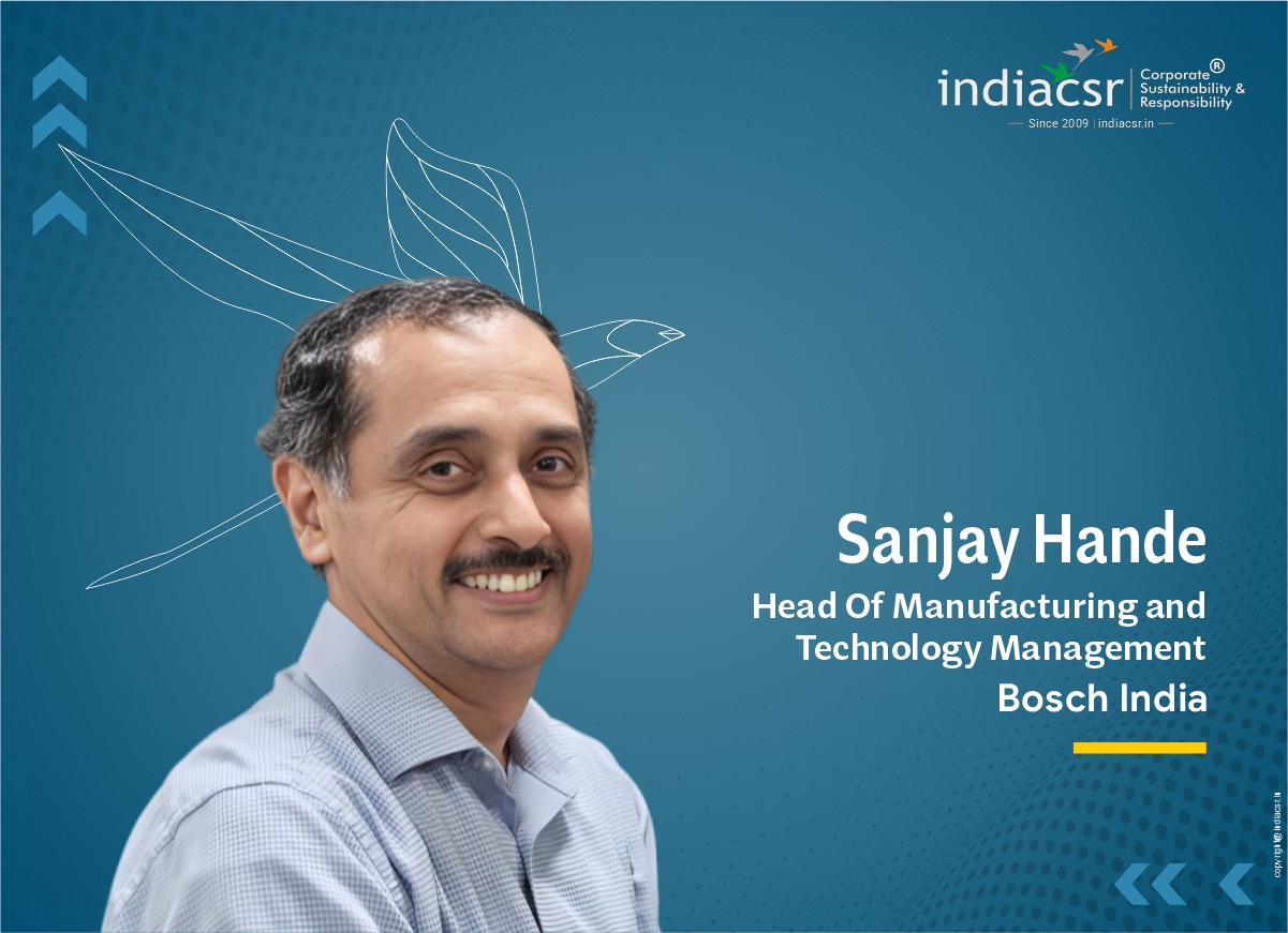 Sanjay Hande, Head Of Manufacturing And Technology Management, Bosch India @india csr