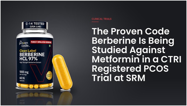 The Proven Code Berberine Is Being Studied Against Metformin in a CTRI-Registered PCOS Trial at SRM 1 The brand supplies its commercial Berberine 500 mg capsules for an independent 12 week clinical comparison in women with PCOS
