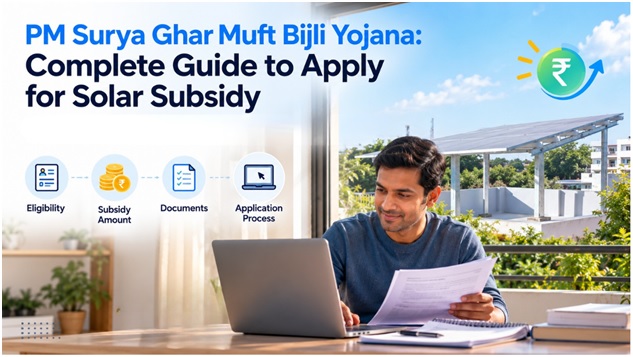 PM Surya Ghar Muft Bijli Yojana: Complete Guide to Apply for Solar Subsidy 1 PM Surya Ghar Muft Bijli Yojana