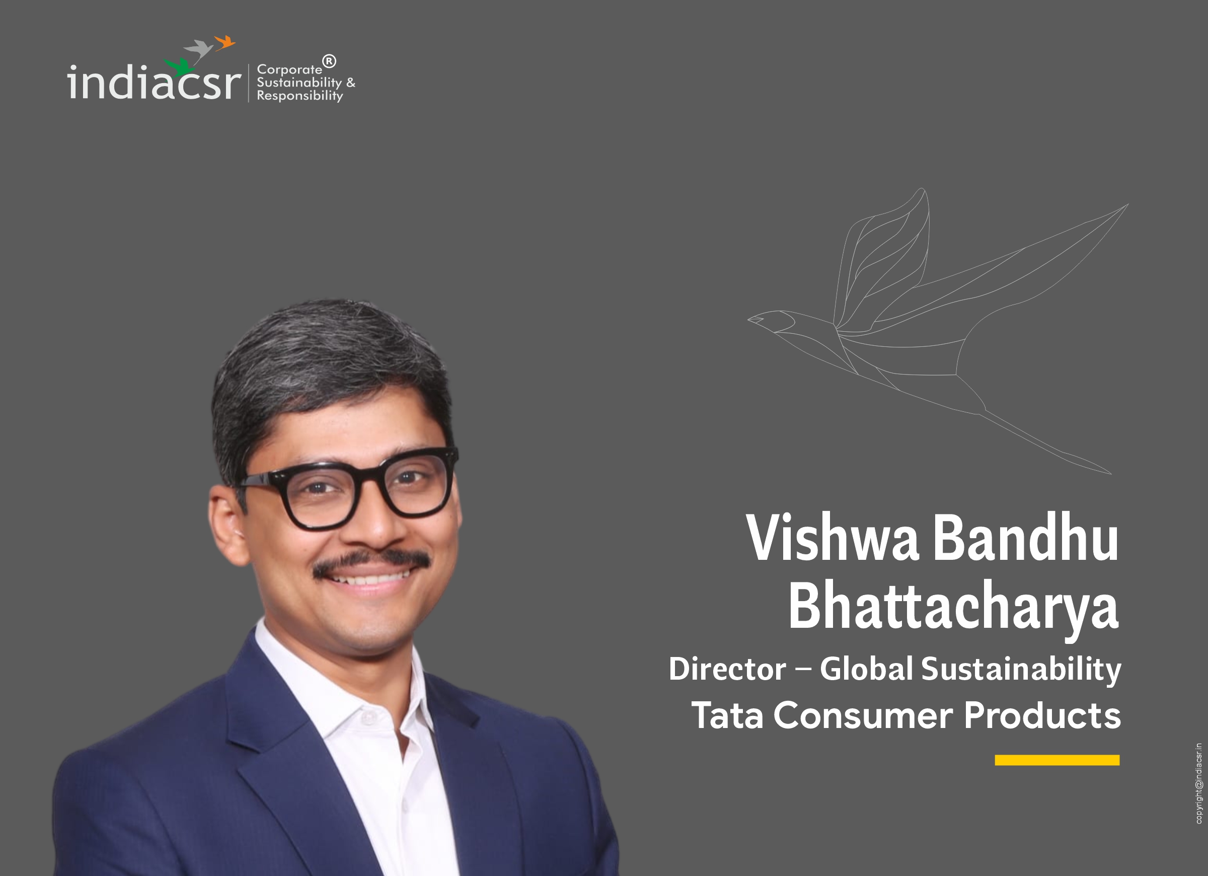 Vishwa Bandhu Bhattacharya, Director – Global Sustainability, Tata Consumer Products-India CSR