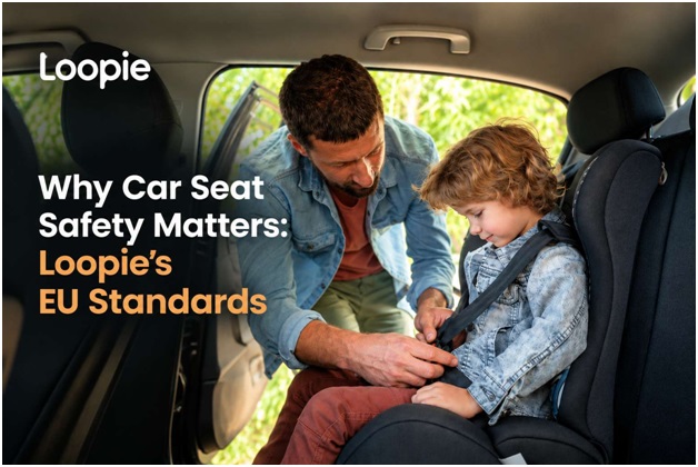 Why Child Car Seat Safety Matters: Loopie's European Standards 1 India CSR®